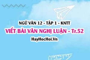 Soạn bài Viết bài văn nghị luận so sánh, đánh giá hai tác phẩm thơ trang 52 Ngữ văn lớp 12 tập 1 Kết nối tri thức